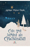 Cumpara ieftin Cele trei lumini ale Crăciunului - Paperback - Adrian Victor Vank - Creator
