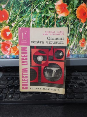 Cajal și Iftimovici Oameni contra virusuri, Editura Albatros, București 1974 093 foto