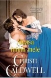 Cumpara ieftin Aleasa inimii mele/Christi Caldwell