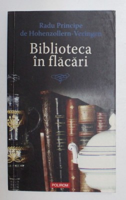 BIBLIOTECA IN FLACARI , MIC TRATAT DE REGALITATE IN REPUBLICA de RADU PRINCIPE DE HOHENZOLLERN - VERINGEN , 2007 foto