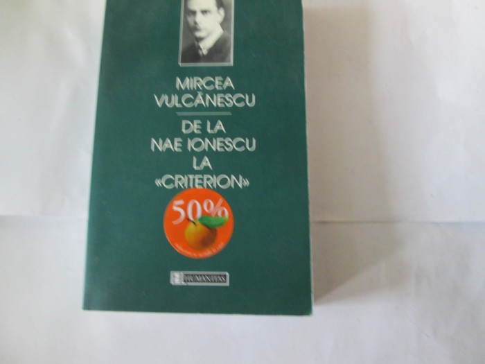Mircea Vulcanescu - De la Nae Ionescu la Criterion