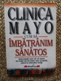 Edward T. Creagan - Cum sa imbatranim sanatos. Clinica Mayo - 2003