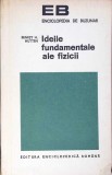 IDEILE FUNDAMENTALE ALE FIZICII-ERNEST H. HUTTEN-348440