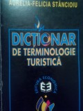Aurelia Felicia Stancioiu - Dictionar de terminologie turistica (Editia: 1999)