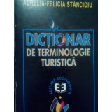 Aurelia Felicia Stancioiu - Dictionar de terminologie turistica (Editia: 1999)
