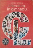 Literatura in Gimnaziu - Sergiu Serban, Editura Convorbiri Literare, 1996, 254 pagini, Limba Romana