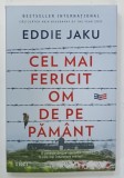 CEL MAI FERICIT OM DE PE PAMANT de EDDIE JAKU , 2022