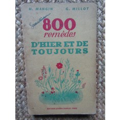 H. Mangin et G. Millot. 800 rem&egrave;des d&#039;hier et de toujours