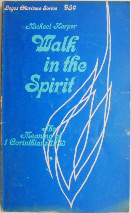 Walk in the Spirit &ndash; Michael Harper