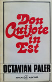 Don Quijote In Est - Octavian Paler ,554648, Albatros