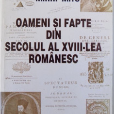 OAMENI SI FAPTE DIN SECOLUL AL XVIII - LEA ROMANESC - SCHITE DE ISTORIE LITERARA de MIHAI MITU , 1999