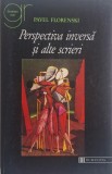 Perspectiva inversa si alte scrieri &ndash; Pavel Florenski