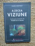 A ZECEA VIZIUNE , CONTINUAREA AVENTURILOR DIN PROFETIILE DE LA CELESTINE de JAMES REDFIELD , 2001