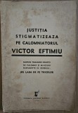 JUSTITIA STIGMATIZEAZA PE CALOMNIATORUL VICTOR EFTIMIU ,1934