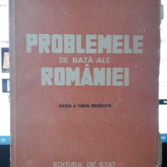 PROBLEMELE DE BAZA ALE ROMANIEI - LUCRETIU PATRASCANU (EDITIA A TREIA REVIZUITA)