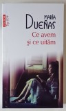 CE AVEM SI CE UITAM , roman de MARIA DUENAS , 2025