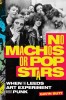 No Machos or Pop Stars: When the Leeds Art Experiment Went Punk