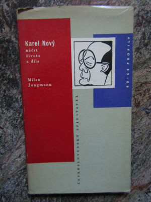 Karel Nov&amp;yacute; : n&amp;aacute;črt života a d&amp;iacute;la-Milan Jungmann - IN LIMBA CEHA foto