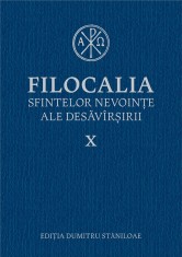 Filocalia Sfintelor Nevointe Ale Desavarsirii 10, - Editura Humanitas