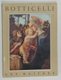 BOTTICELLI ( 1444 /45 -1510 ) par GABRIEL ROUCHES , COLLECTION ' LES MAITRES ' , 1953