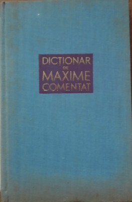 DICTIONAR DE MAXIME COMENTAT - TUDOR VIANU foto
