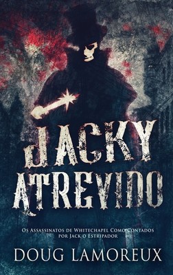 Jacky Atrevido: Os Assassinatos de Whitechapel Como Contados por Jack o Estripador foto