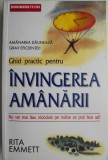 Ghid practic pentru Invingerea amanarii. Amanarea dauneaza grav eficientei! - Rita Emmett