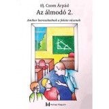 Amikor leereszkednek a fekete v&aacute;sznak - Az &aacute;lmod&oacute; 2. - Ifj. Csom &Aacute;rp&aacute;d