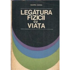 Legatura fizicii cu viata - Dumitru Manda