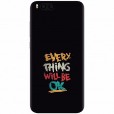 Husa silicon pentru Xiaomi Mi 6, Everything Will Be Ok