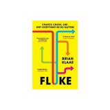 Fluke: Chance, Chaos, and Why Everything We Do Matters