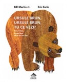 Ursule brun, ursule brun, tu ce vezi? (A4 cu activitati, necartonata) - Florin Bican, Eric Carle, Bill Martin Jr