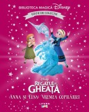 Regatul de gheata. Anna si Elsa. Vremea copilariei. Volumul 82. Disney. Biblioteca magica, editie de colectie, Litera