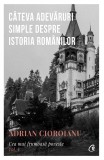 Cea mai frumoasa poveste. Cateva adevaruri simple despre istoria romanilor - Curtea Veche