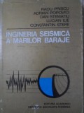 INGINERIA SEISMICA A MARILOR BARAJE-R. PRISCU, A. POPOVICI, D. STEMATIU, L. ILIE, C. STERE-233636