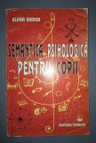 ELENA BADEA&nbsp;-&nbsp;SEMANTICA PSIHOLOGICA PENTRU COPII