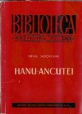 Hanu-Ancutei Mihail Sadoveanu - Editura Pentru Literatura 1958 - Biblioteca Pentru Toti - 137 Pagini