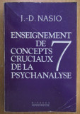 J. D. Nasio - Enseignement de 7 concepts cruciaux de la psychanalyse dedicatie