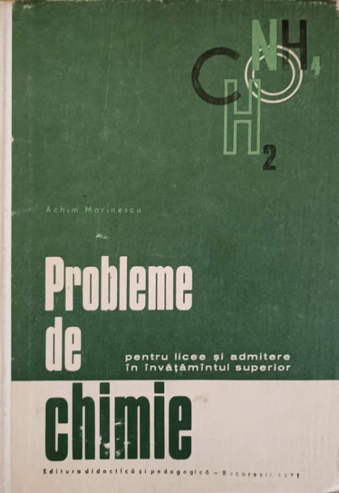 PROBLEME DE CHIMIE PENTRU LICEE SI ADMITERE IN INVATAMANTUL SUPERIOR-ACHIM MARINESCU