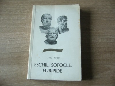 Liviu Rusu - Eschil, Sofocle, Euripide foto