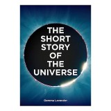 Short Story of the Universe, Gemma Lavender, Mark Fletcher