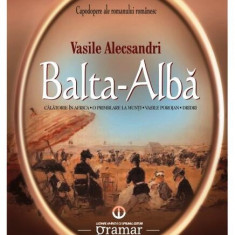 Balta-Albă. Călătorie în Africa. O plimbare la munți. Vasile Porojan. Dridri - Paperback brosat - Vasile Alecsandri - Mondoro