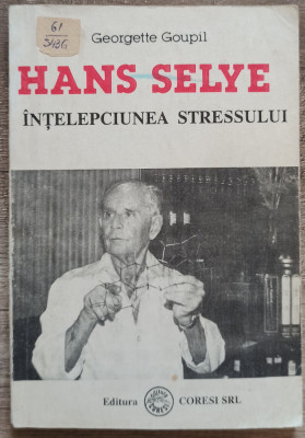 Hans Selye, intelepciunea stressului - Georgette Goupil foto