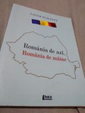 Cumpara ieftin ROMANIA DE AZI ,ROMANIA DE MAINE-LAZAR PLACINTA 2014 /AUTOGRAFUL AUTORULUI /NOUA