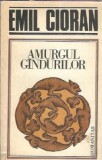 Amurgul gandurilor - Emil Cioran