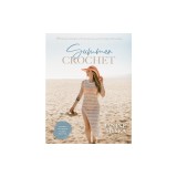 Summer Crochet: 20+ Luxe Designs for Lightweight Warm Weather Wear