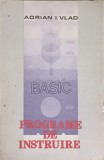 Programe de Instruire - Adrian I. Vlad - Pedagogie, Editura Stiintifica 1989, 133 pagini