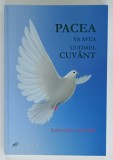 PACEA VA AVEA ULTIMUL CUVANT de EMMANUEL MAILLARD , 2016