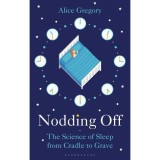 Nodding Off: The Science of Sleep from Cradle to Grave
