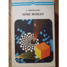 Spre Roman - G. Ibraileanu ,304926